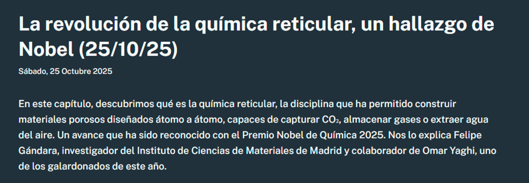 La revolución de la química reticular, un hallazgo de Nobel (25/10/25)